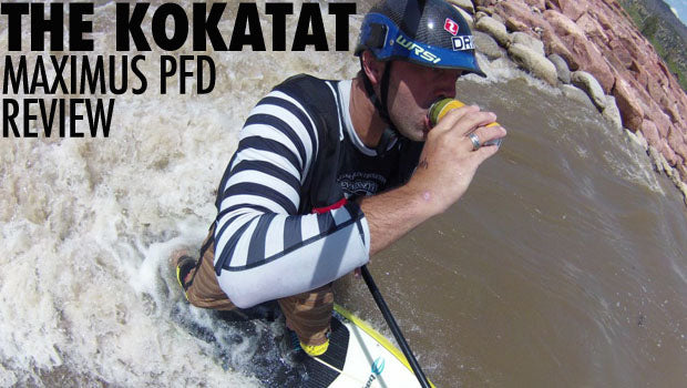 The Kokatat Maximus Prime PFD Review-By Ken Hoeve