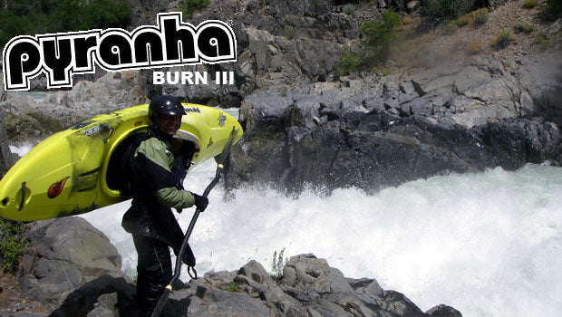 PYRANHA BURN III REVIEW