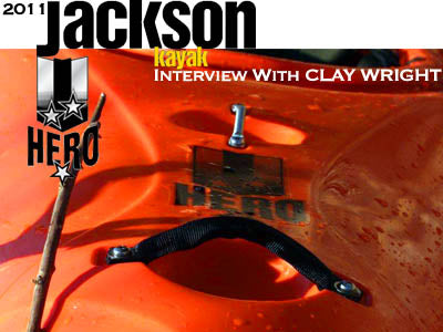 The New 2011 Jackson Kayak Hero Series Review with Clay Wright