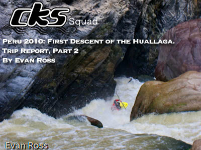 First Descent of the Huallaga. Trip Report, Part 2