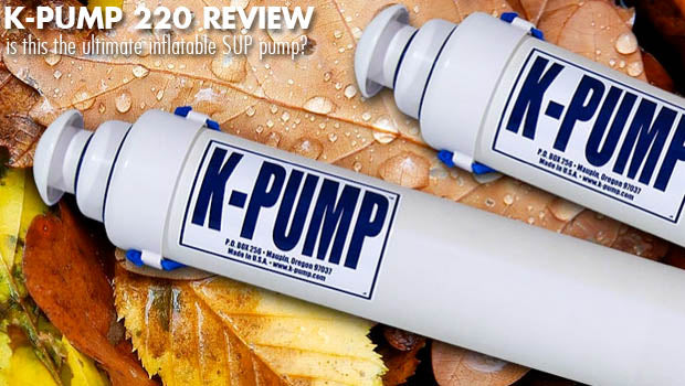 The Ultimate Inflatable SUP Pump: The K-Pump 220