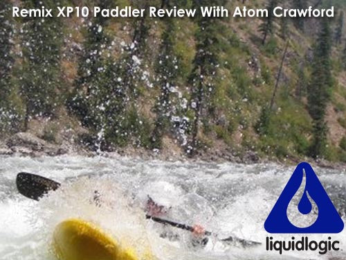 Liquid Logic Remix XP10 Long Term Review By Atom Crawford