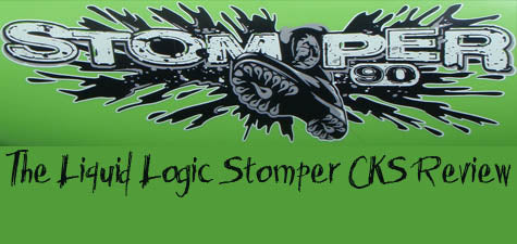 CKS Reviews The Liquid Logic Stomper 80 and 90