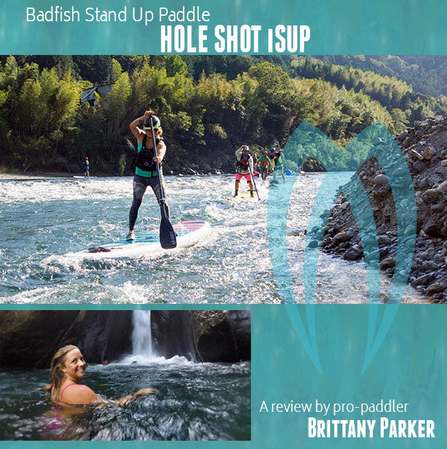 Badfish Stand Up Paddle Hole Shot Review By Brittany Parker