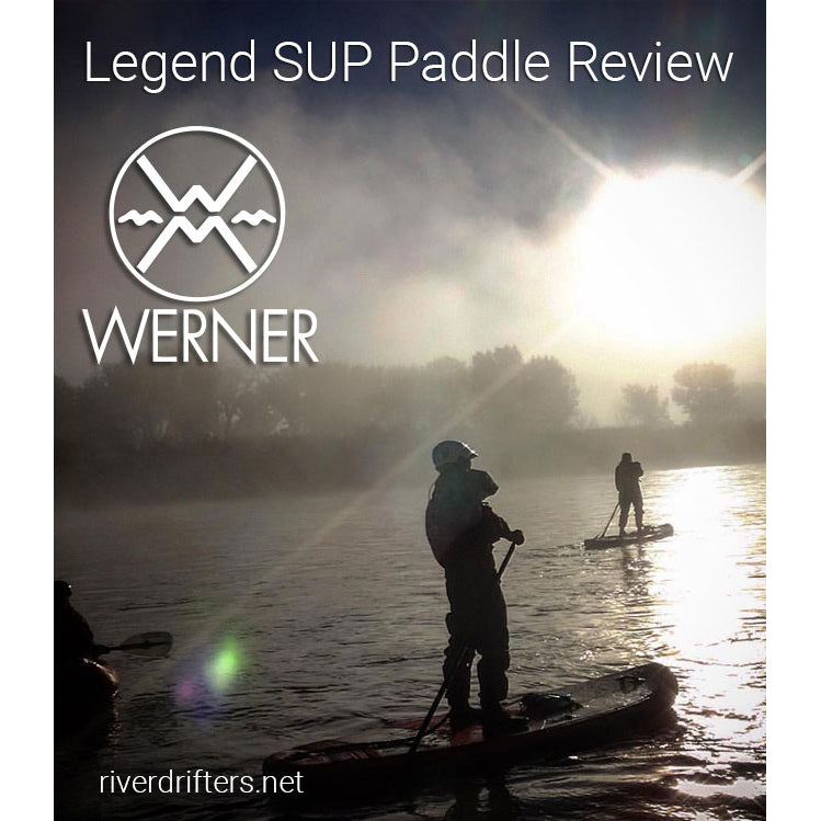 The Werner Legend 99 Whitewater SUP Paddle - By Tyler Harris