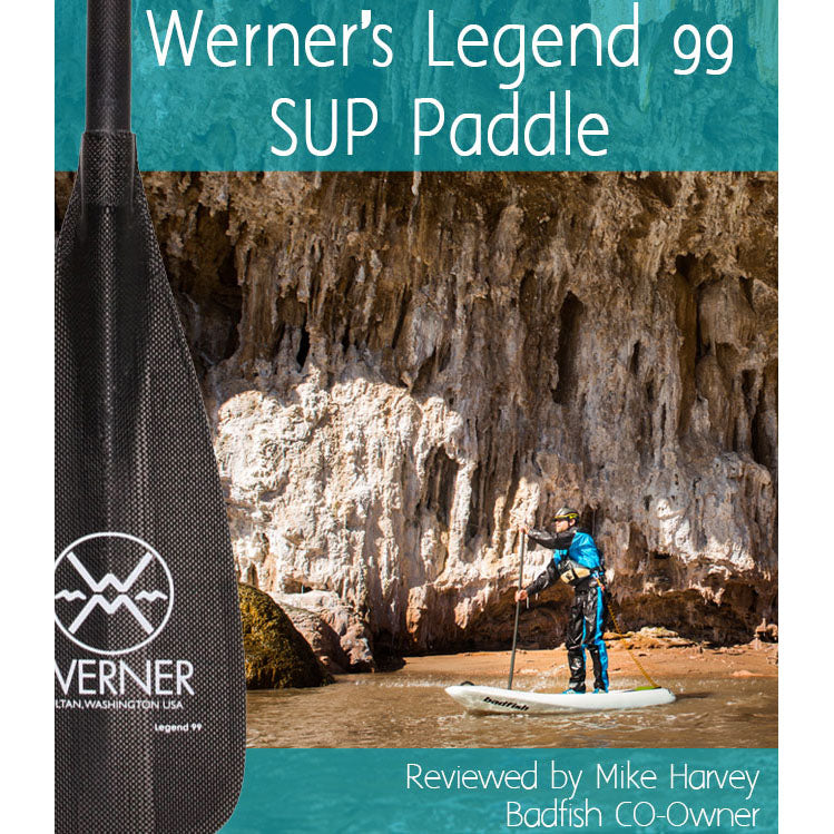 Werner Legend 99 SUP Paddle Review - By Badfish SUP Co-Owner Mike Harvey