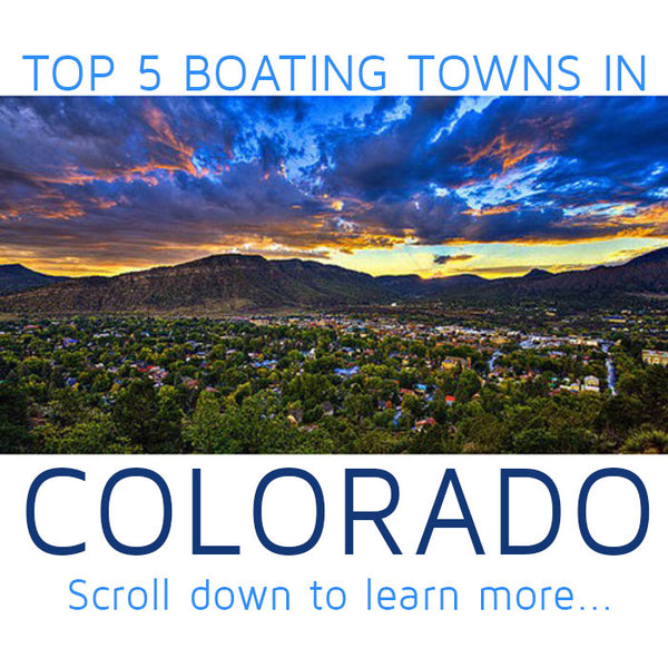 Top 5 Colorado Boating Towns