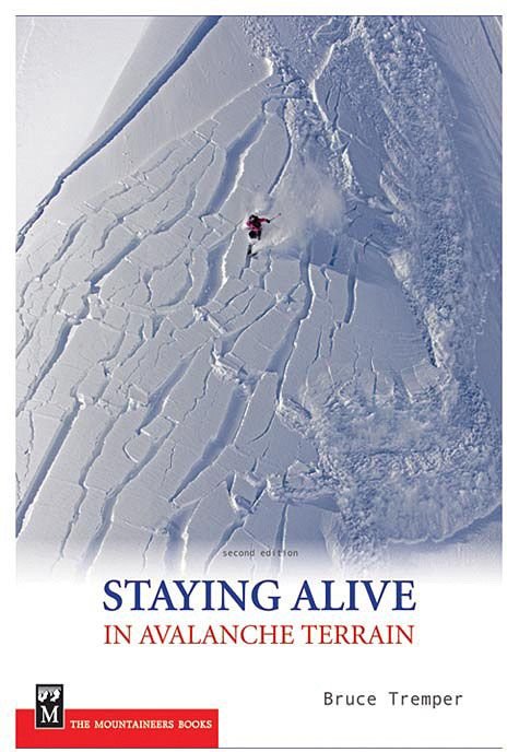 Staying Alive in Avalanche Terrain - 3rd ed