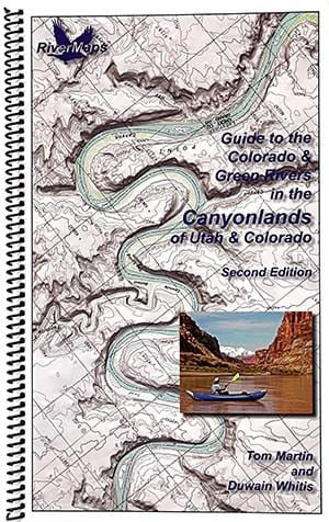River Maps Guide to the Colorado & Green Rivers in the Canyonlands of Utah & Colorado Second Edition (new version)